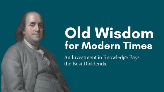 An Investment in Knowledge Pays the Best Dividends