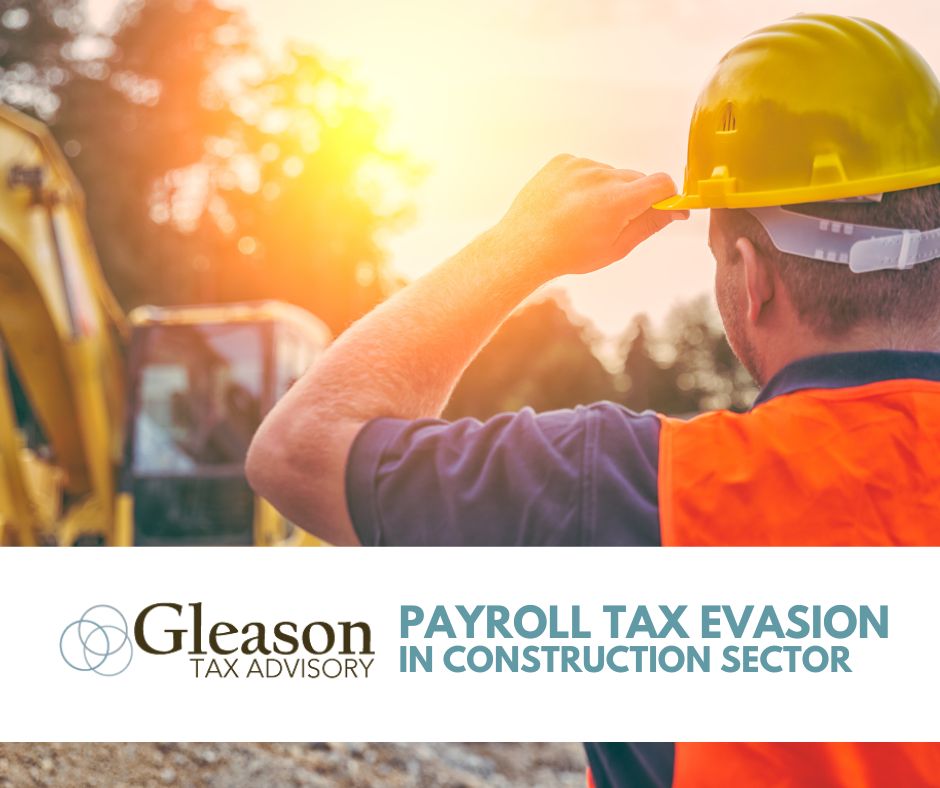 Financial Institutions Alerted to Growing Concerns of Payroll Tax Evasion in the Construction Sector
