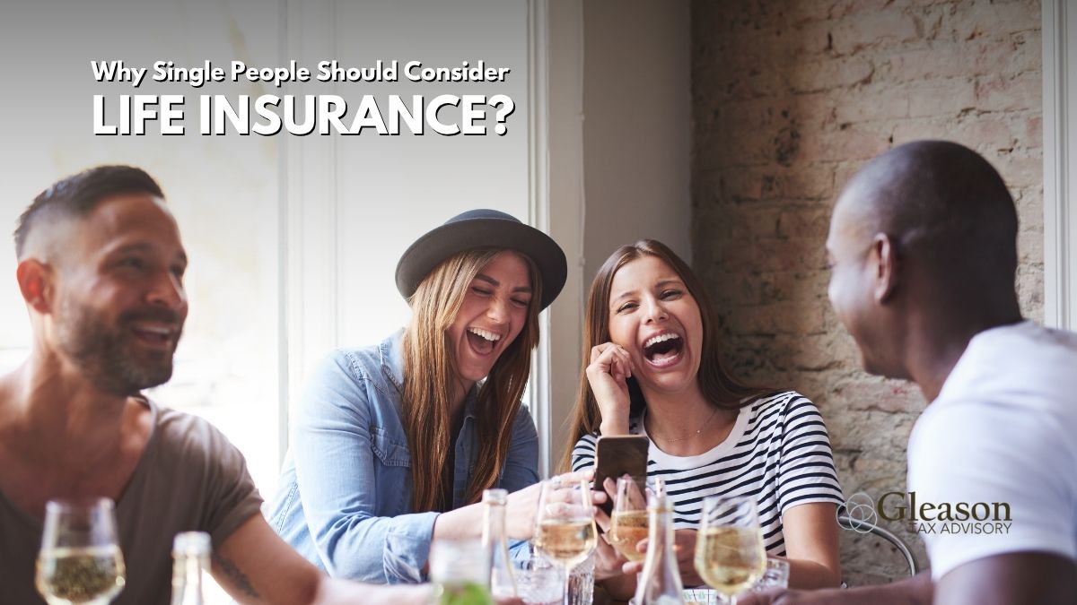Why Single People Should Consider Life Insurance
