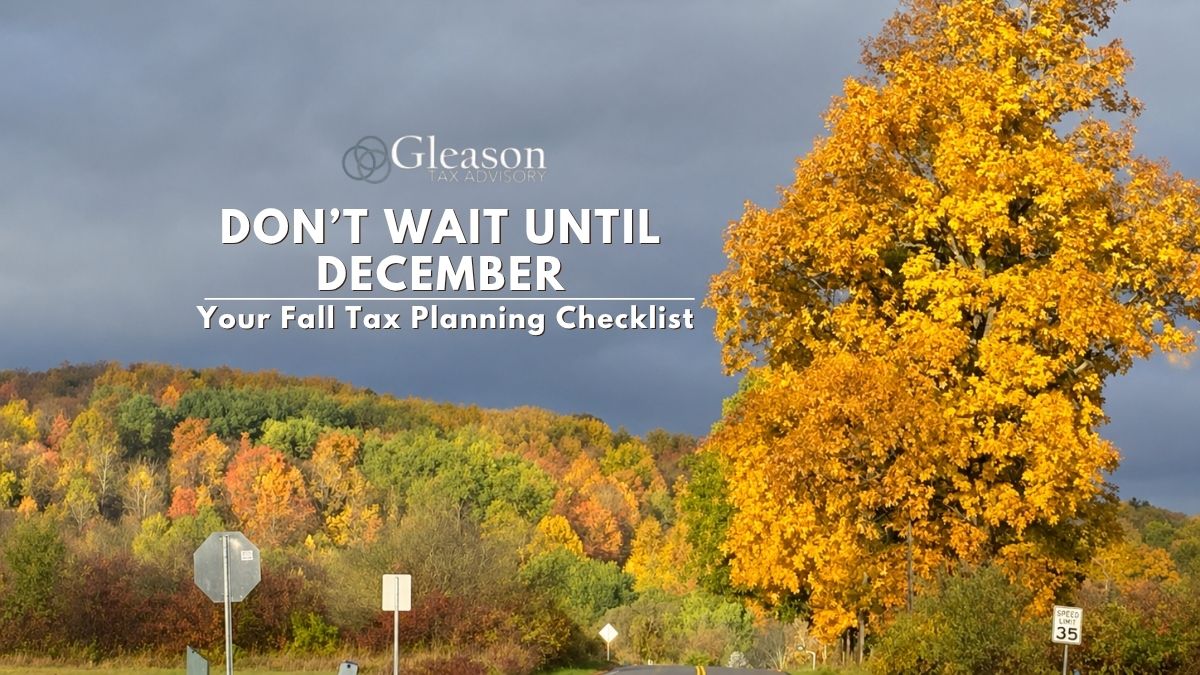 Don’t Wait Until December: Fall Tax Planning Checklist